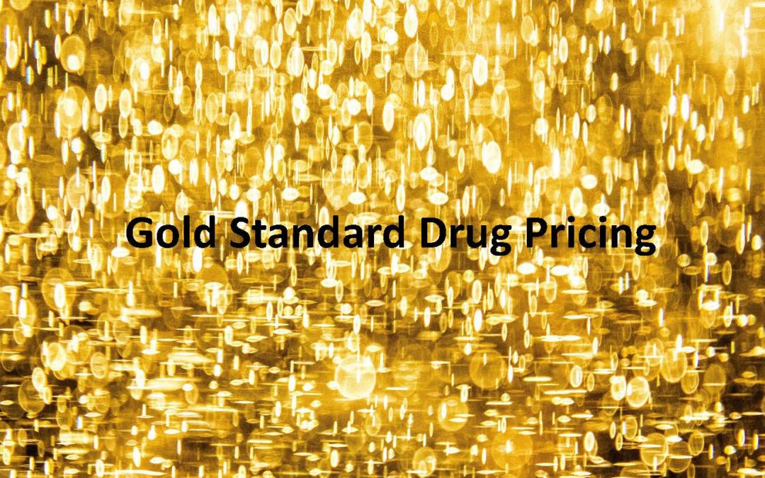 What does “Gold Standard Drug Pricing” mean?